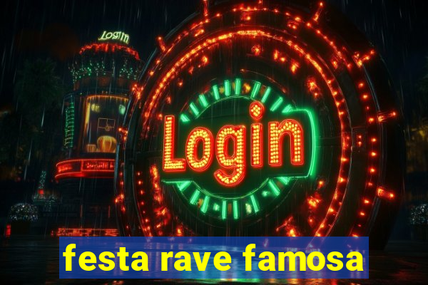 festa rave famosa